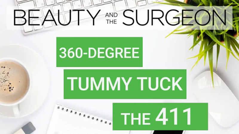 Considering a Full Tummy Tuck with 360-Degree Liposuction? Here’s what you should know