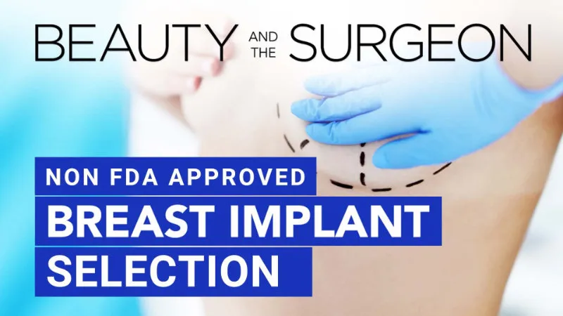 Should You Consider Non-FDA Approved Breast Implants?