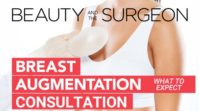 Your First Breast Augmentation Consultation: What to Expect
