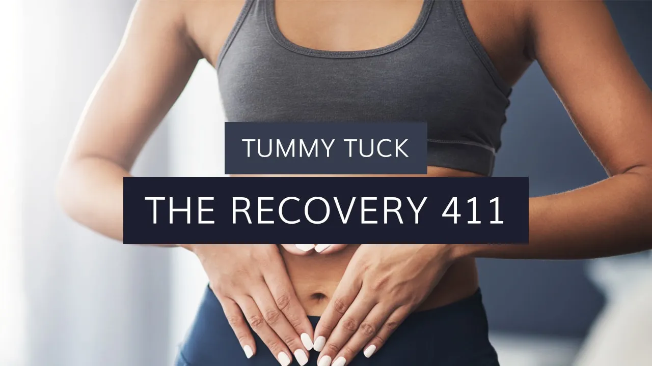 Tummy Tuck: The Recovery 411