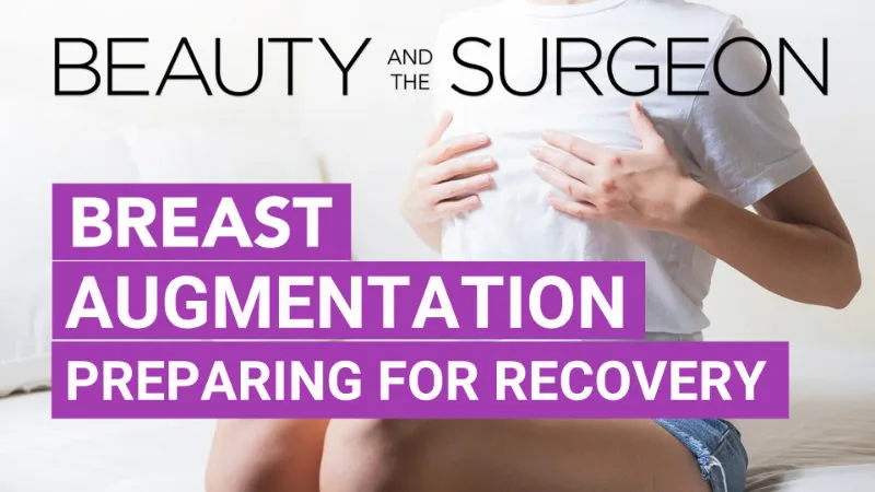 Breast Augmentation: Preparing For Recovery