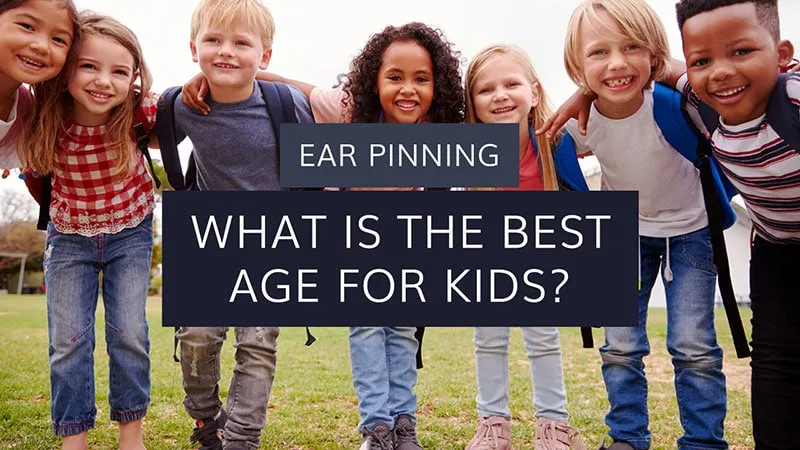 what is the best age for kids to get ear pinning?