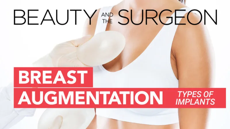Breast Augmentation: Types of Implants