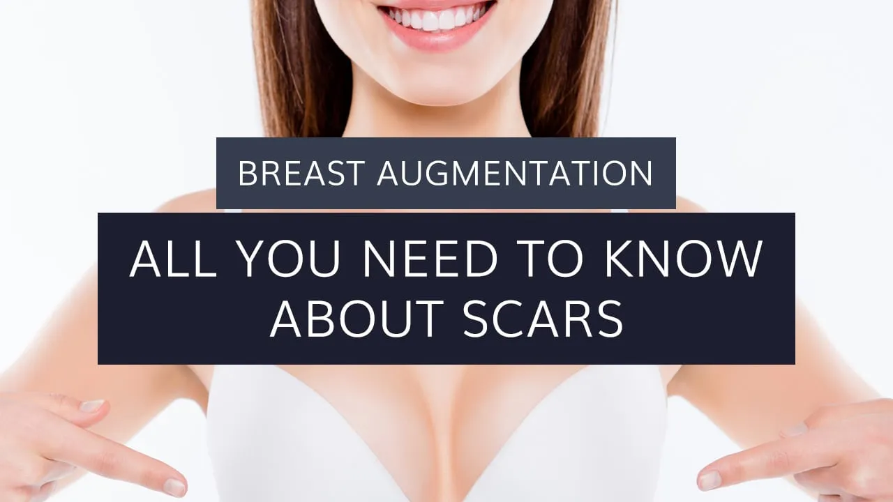 Breast Augmentation: All You Need to Know About Scars