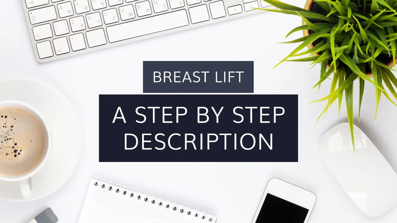 Breast Lift: A Step By Step Description