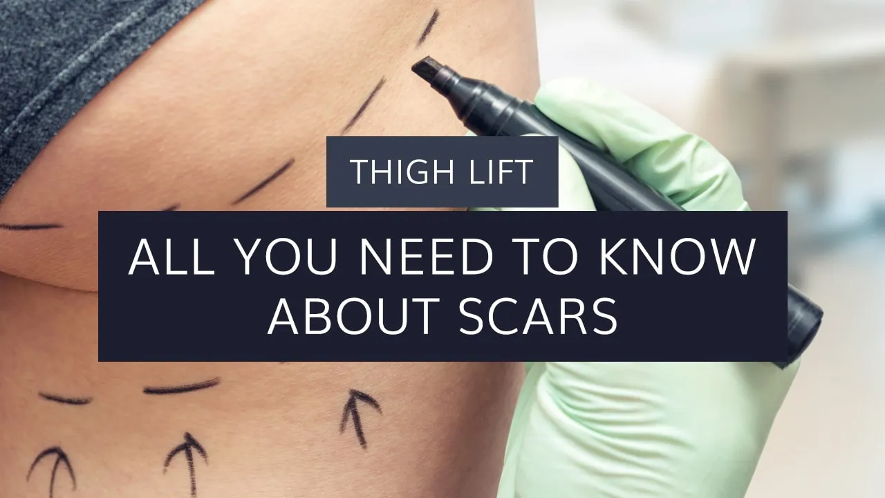 Thigh Lift: All you Need to Know About Scars