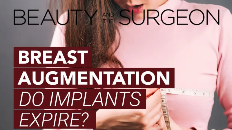 Do Breast Implants Expire? What You Need to Know
