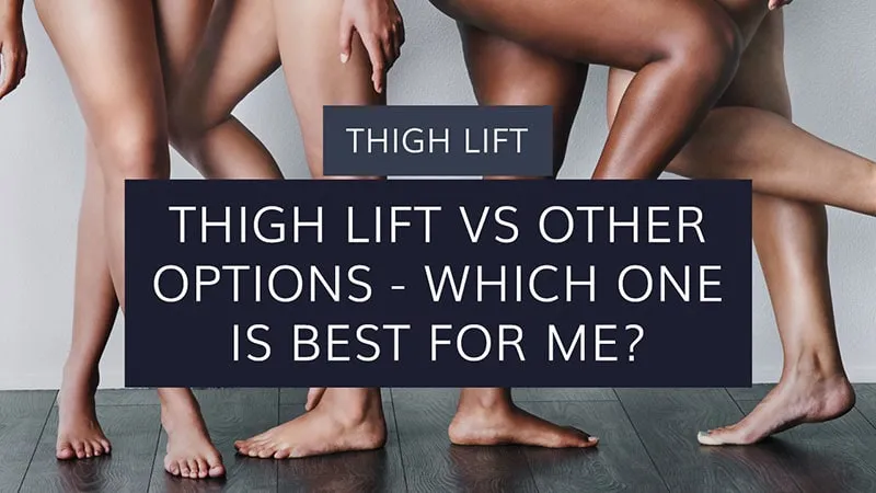 Is a Thigh Lift the best option for me?