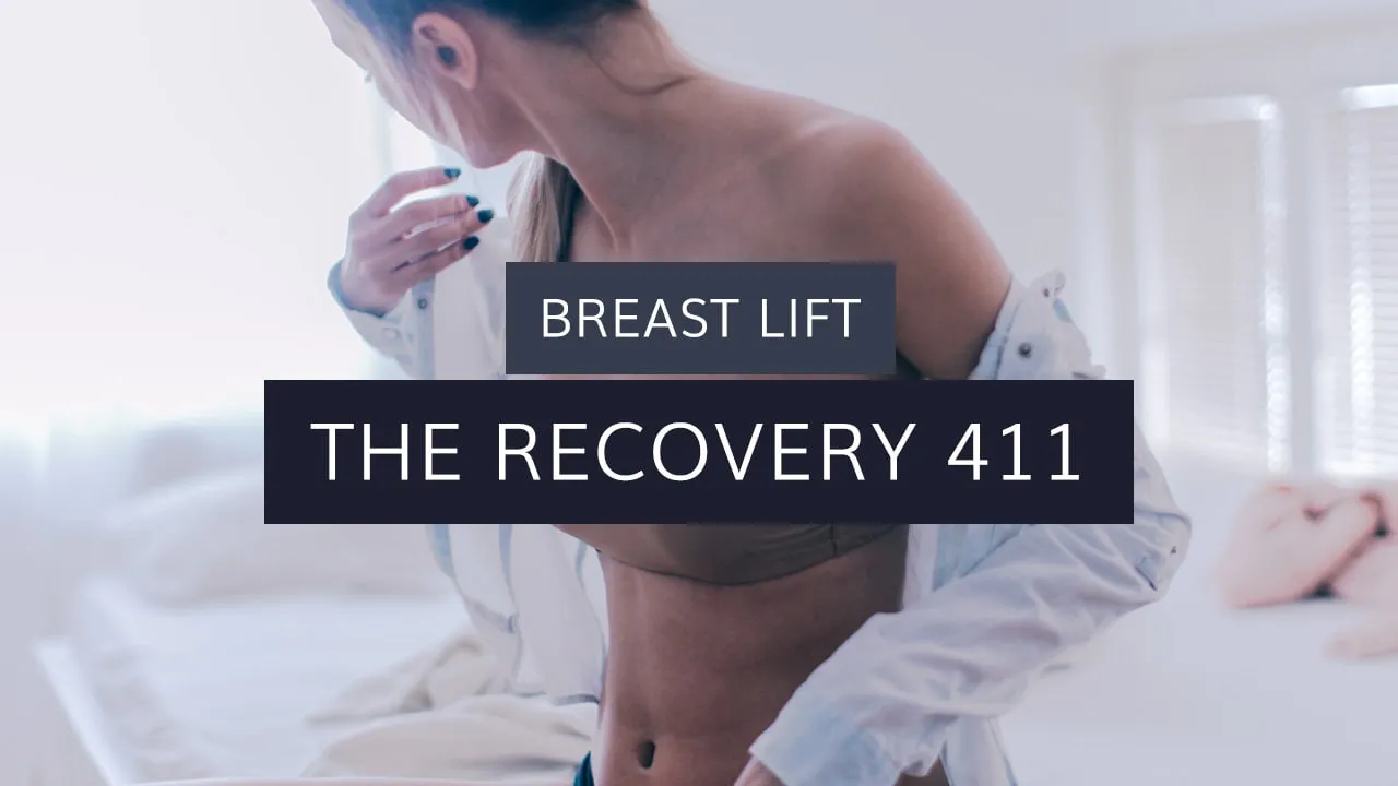 Breast Lift: The Recovery 411