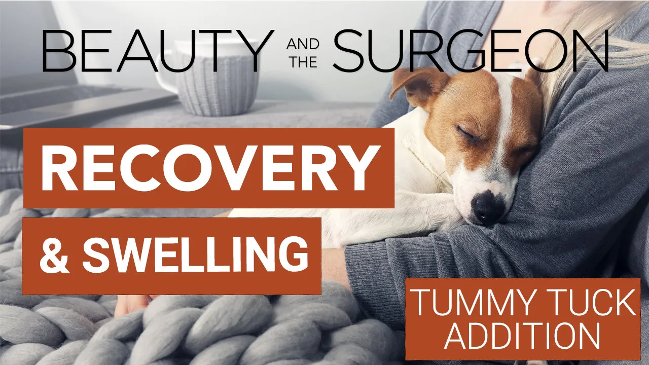 Post-Tummy Tuck Swelling: We Got You Covered