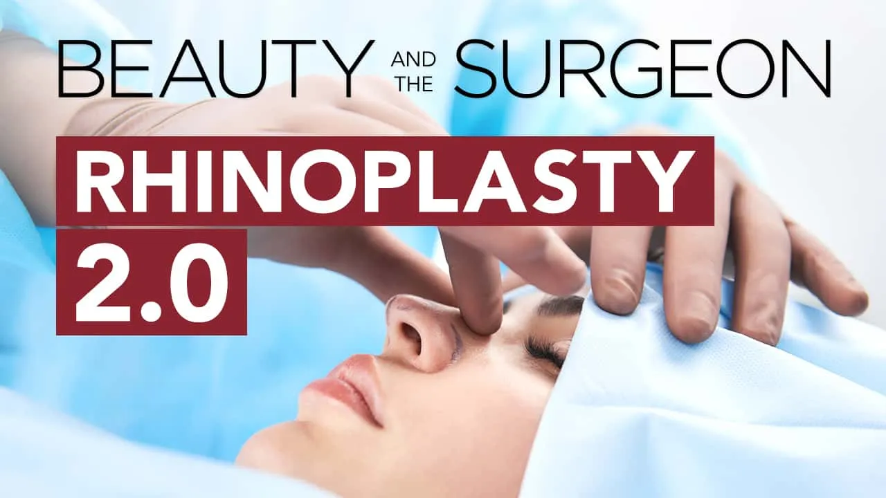 Rhinoplasty 2.0 – Beauty and the Surgeon Episode 78